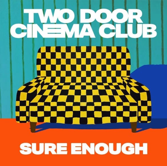 Two Door Cinema Club lança novo single, "Sure Enough".